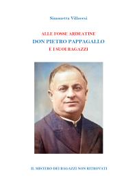 Alle Fosse Ardeatine. Don Pietro Pappagallo e i suoi ragazzi