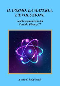 Il Cosmo, la Materia, l'Evoluzione nell’Insegnamento del Cerchio Firenze77