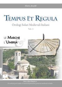 Tempus et Regula. Orologi Solari Medievali Italiani. Vol. 3