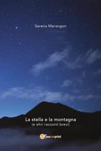 La stella e la montagna (e altri racconti brevi)