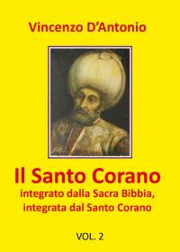 Il Santo Corano integrato dalla Sacra Bibbia, integrata dal Santo Corano - parte 2