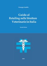 Guida al Retailing nelle Strutture Veterinarie in Italia - Seconda Edizione
