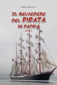 Il belvedere del pirata in patria. Storia