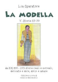 La modella  V. Storie 57-70 da KM 800 - 279 storie reali e surreali, delicate e dure, dolci e amare