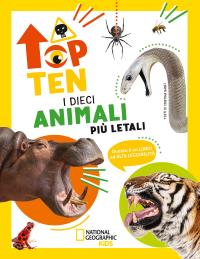 I dieci animali più letali. Top ten. Ediz. ad alta leggibilità