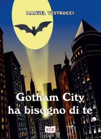 Gotham City ha bisogno di te