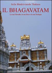 Il Bhagavatam. La sua filosofia, la sua etica e la sua teologia