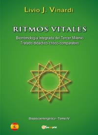 RITMOS VITALES – Biorritmología Integrada del Tercer Milenio (Tratado di-dáctico-crítico-comparativo) (EN ESPAÑOL)