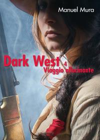 Dark West vol.4 - Viaggio allucinante