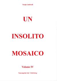Un Insolito Mosaico - Volume IV
