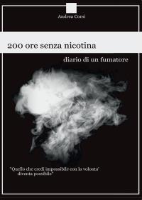 200 ore senza nicotina diario di un fumatore