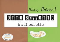 Otto bassotto ha il cerotto