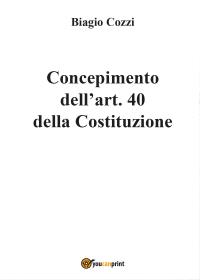 Concepimento dell’art. 40 della Costituzione