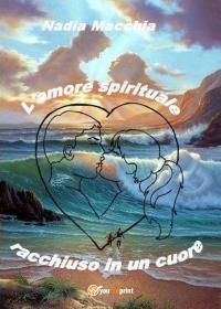 L'amore spirituale racchiuso in un cuore