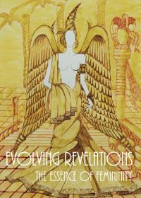 Evolving revelations - The Essence of Femininity