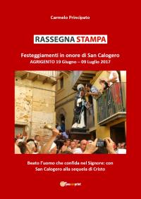 RASSEGNA STAMPA Festeggiamenti in onore di San Calogero Agrigento 19 Giugno - 09 Luglio 2017