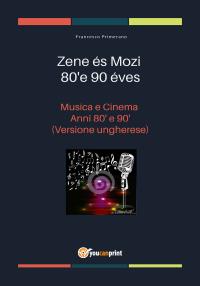 Musica e Cinema Anni 80' e 90' (Versione ungherese)