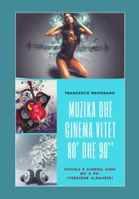 Muzika dhe Cinema Vitet 80' dhe 90'  - Musica e Cinema Anni 80' e 90'(Versione albanese)