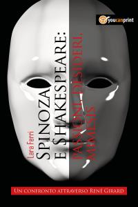 Spinoza e Shakespeare: passioni, desideri, mimesis. Un confronto attraverso René Girard