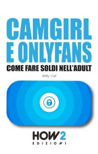 Camgirl e OnlyFans. Come fare soldi nell'adult