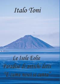 Le Isole Eolie paradiso di antichi detti e comu veni si cunta