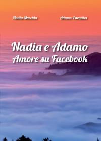NADIA E ADAMO - AMORE SU FACEBOOK