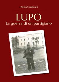 Lupo  -  La Guerra di un Partigiano