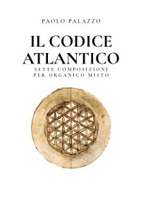 Il Codice Atlantico - Sette composizioni per organico misto