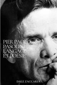 Pier Paolo Pasolini Langage et poésie
