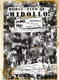 MARCI FINO AL MIDOLLO: sussidiario Punk, Hardcore, Oi!, Skinhead italiano (1976 - 1989). 560 gruppi della scena italiana.