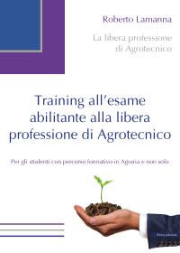 Training all’esame abilitante alla libera professione di Agrotecnico.