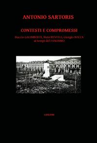 Contesti e compromessi. Duccio Galimberti, Nuto Revelli, Giorgio Bocca ai tempi del fascismo