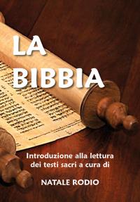 LA BIBBIA Introduzione alla lettura  dei testi sacri