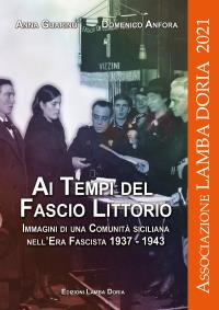 Ai tempi del fascio littorio. Immagini di una comunità siciliana nell'Era Fascista 1937-1943