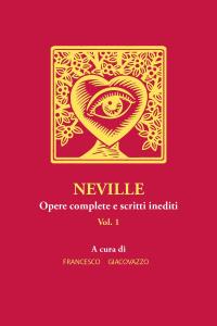 NEVILLE Opere complete e scritti inediti. Vol.1.