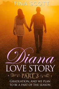 Diana Love Story (PT. 3)