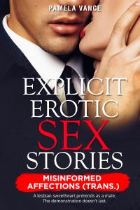 Explicit Erotic Sex Stories. Misinformed Affections (Trans.) 