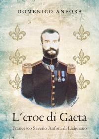 L'eroe di Gaeta - Francesco Saverio Anfora di Licignano