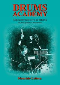Drums Academy. Metodo progressivo di batteria - Da principiante a intermedio