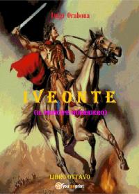 Iveonte 8. Il principe guerriero