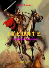 Iveonte 6. Il principe guerriero