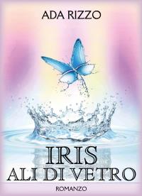 Iris - Ali di vetro