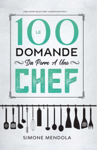 Le 100 Domande Da Porre A Uno Chef