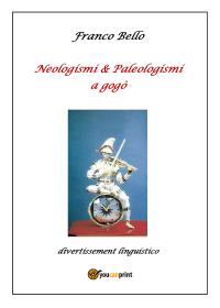 Neologismi & Paleologismi a gogò