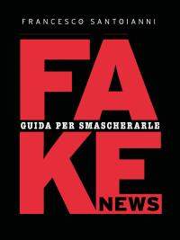 Fake news - Guida per smascherarle