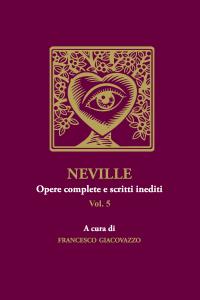 NEVILLE Opere complete e scritti inediti Vol.5