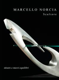 Marcello Norcia Scultore: Misure e nuovi equilibri