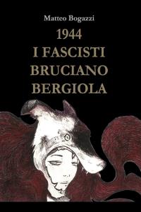 1944 I Fascisti Bruciano Bergiola