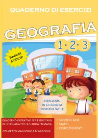 Quaderno Esercizi Geografia. Per la Scuola elementare (Vol. 1-2-3)