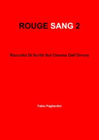 Rouge Sang 2: Raccolta Di Scritti Sul Cinema Dell'Orrore